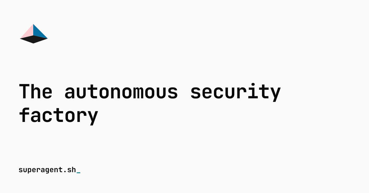 Superagent’s official banner: The autonomous security factory.